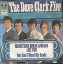 7'' - The Dave Clark Five - No One Can Break A Heart Like You