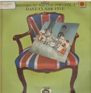 The Dave Clark Five - History Of British Pop - Vol. 3