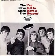 The Dave Clark Five - I've Got To Have A Reason