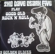7'' - The Dave Clark Five - Play Good Old Rock 'N' Roll