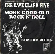7'' - The Dave Clark Five - Play More Good Old Rock 'N' Roll