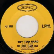 7'' - The Dave Clark Five - Try Too Hard / All Night Long