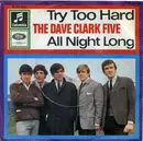 7'' - The Dave Clark Five - Try Too Hard / All Night Long