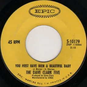 The Dave Clark Five - You Must Have Been A Beautiful Baby / Man In The Pin Stripe Suit