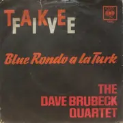 7'' - The Dave Brubeck Quartet - Take Five / Blue Rondo A La Turk