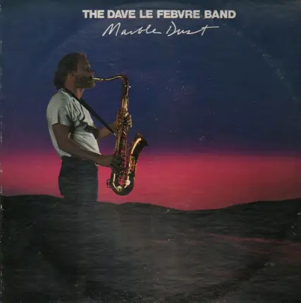 The Dave Le Febvre Band - Marble Dust