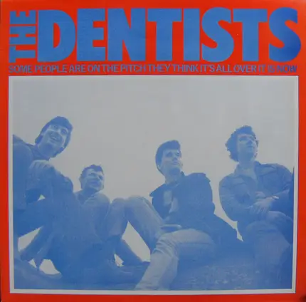 The Dentists - Some People Are on the Pitch They Think It's All Over It Is Now