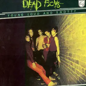 Dead Boys - Young Loud & Snotty