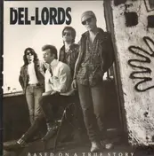 The Del-Lords - Based on a True Story