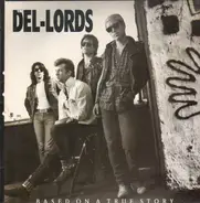 The Del-Lords, The Del Lords - Based on a True Story