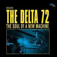 The DELTA 72 - Soul Of A New Machine