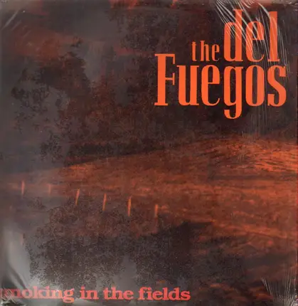 The Del Fuegos - Smokin In The Fields
