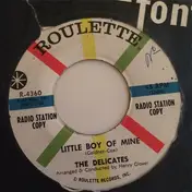 The Delicates - Little Boy Of Mine / Dickie Went And Did It