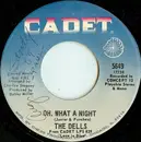 7'' - The Dells - Oh, What A Night / Believe Me