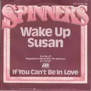 7'' - The Detroit Spinners, Spinners - Wake Up Susan / If You Can't Be In Love