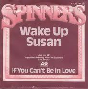 The Detroit Spinners, Spinners - Wake Up Susan / If You Can't Be In Love