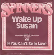 7'' - The Detroit Spinners, Spinners - Wake Up Susan / If You Can't Be In Love