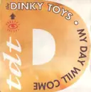 12inch Vinyl Single - The Dinky Toys - My Day Will Come
