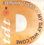 The Dinky Toys - My Day Will Come