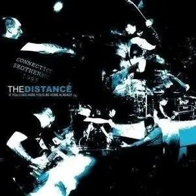 The Distance - IF You Lived Here You'd BE Home Alr