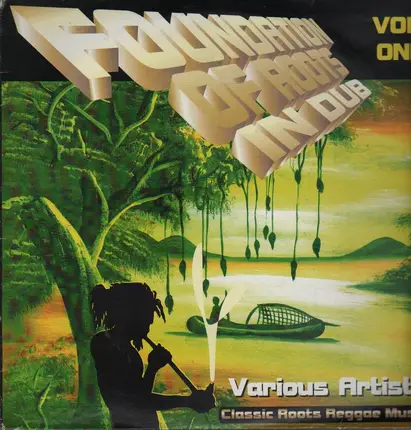 The Disciples, Mikey Mystic a.ö. - Foundation Of Roots In Dub Vol. One