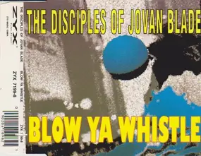 The Disciples Of Jovan Blade - Blow Ya Whistle