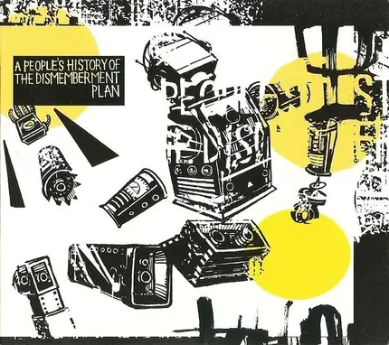 The Dismemberment Plan - A People's History Of The Dismemberment Plan