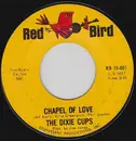 7'' - The Dixie Cups - Chapel Of Love / Ain't That Nice