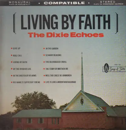 The Dixie Echoes - Living By Faith