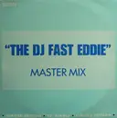 12'' - The DJ Fast Eddie, 'Fast' Eddie Smith - Fast Eddie (Master Mix)