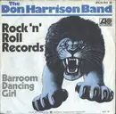 7'' - The Don Harrison Band - Rock 'n' Roll Records / Barroom Dancing Girl