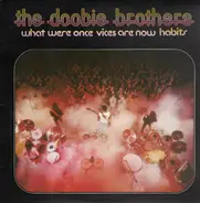 The Doobie Brothers - What Were Once Vices Are Now Habits