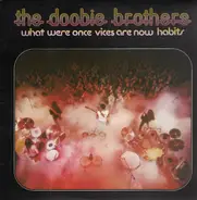 The Doobie Brothers - What Were Once Vices Are Now Habits