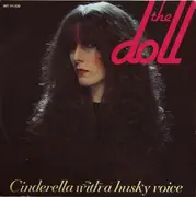 7'' - The Doll - Cinderella With A Husky Voice
