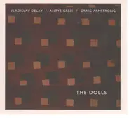 The Dolls Are Vladislav Delay / Antye Greie-Fuchs / Craig Armstrong - The Dolls