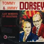 The Dorsey Brothers - Last Moments Of Greatness Vol. III