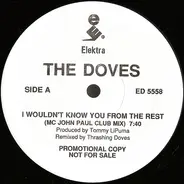 The Doves, The Thrashing Doves - I Wouldn't Know You From The Rest