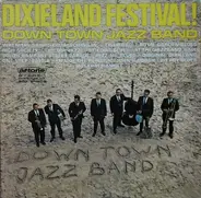 The Down Town Jazz Band - Dixieland Festival!