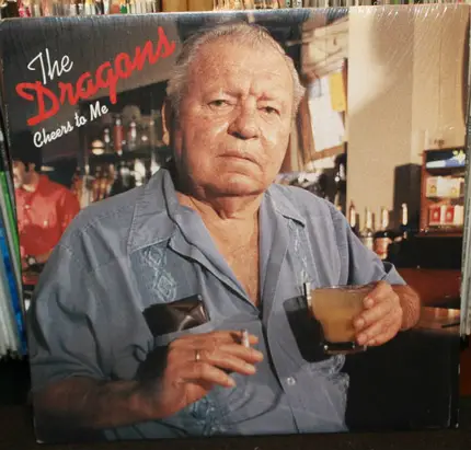 The Dragons - Cheers to Me