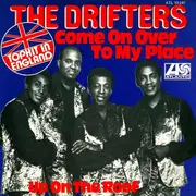 7'' - The Drifters - Come On Over To My Place