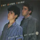 7'' - The Dunn Thing - Sticking To My Gun
