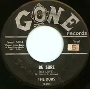 The Dubs - Be Sure (My Love) / Song In My Heart