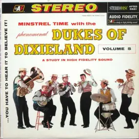 Dukes of Dixieland - Minstrel Time With The Phenomenal Dukes Of Dixieland Volume 5 (You Have To Hear It To Believe It!]