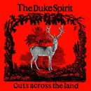 CD - The Duke Spirit - Cuts Across The Land