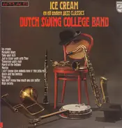 The Dutch Swing College Band - Ice Cream En Elf Andere Jazz Classics