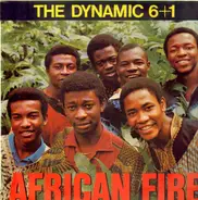 The Dynamic 6 + 1 - African Fire