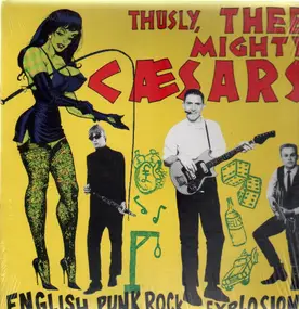 Thee Mighty Caesars - English Punk Rock Explosion!