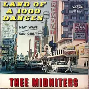 Thee Midniters - Land Of A 1000 Dances
