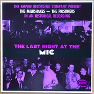 Thee Milkshakes - The Prisoners - The Last Night At The MIC