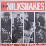 Thee Milkshakes - Fourteen Rhythm & Beat Greats